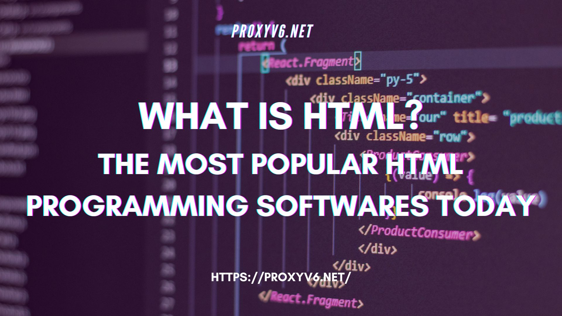 What is HTML? The most popular HTML programming softwares today