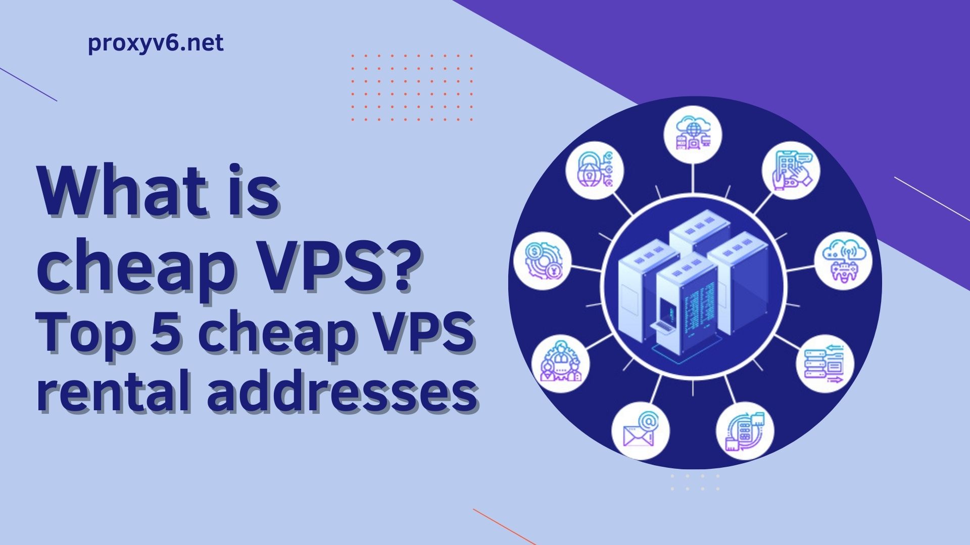 What is cheap VPS? Top 5 cheap VPS rental addresses