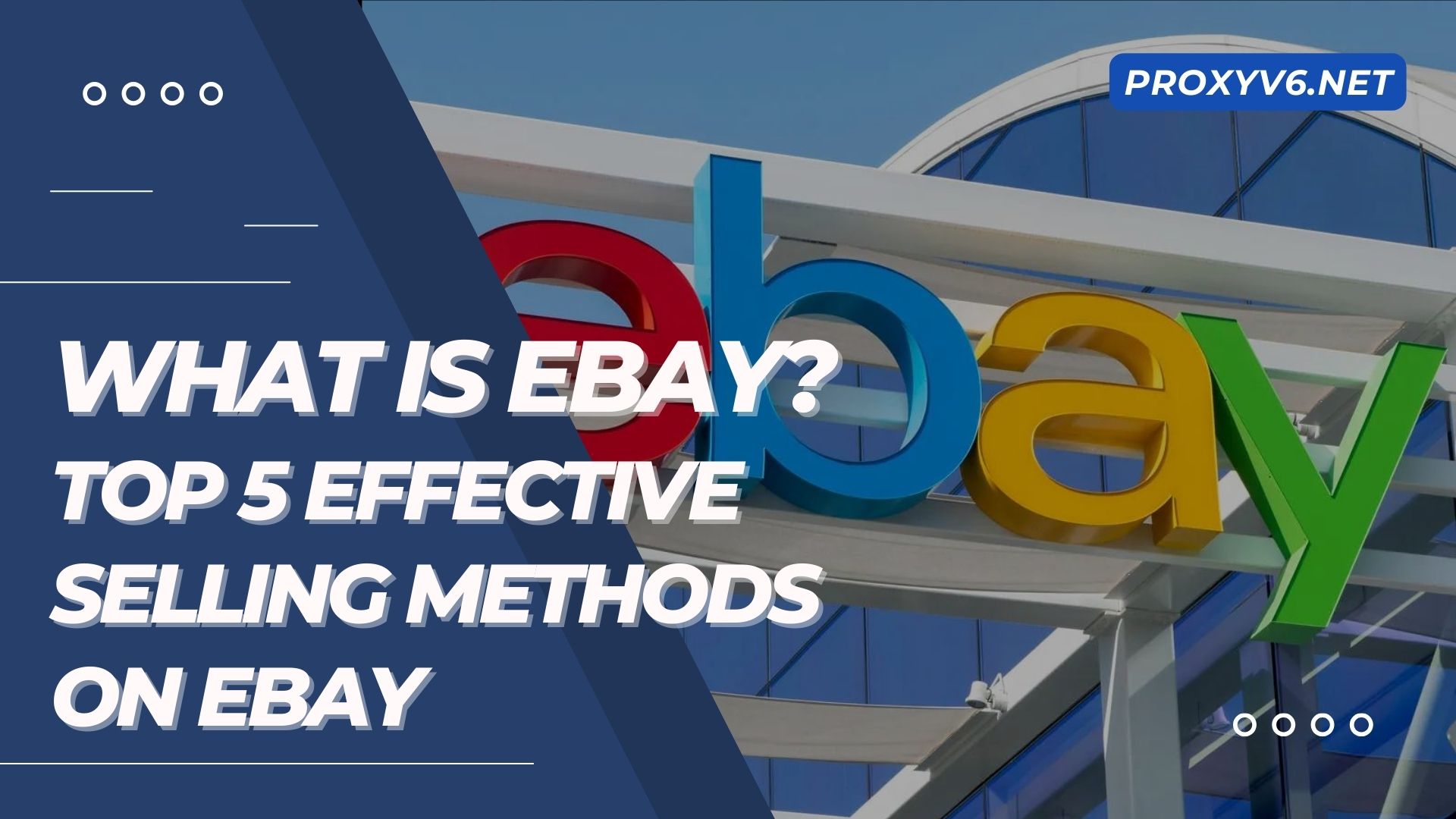 What is eBay? Top 5 effective selling methods on eBay