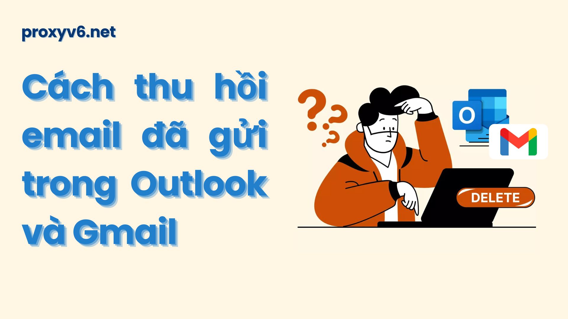 Cách thu hồi email đã gửi trong Outlook và Gmail