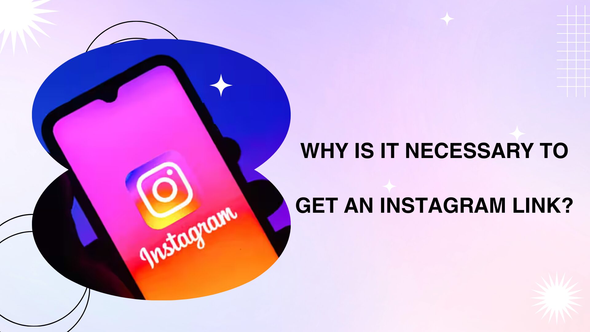 Why is it necessary to get an Instagram Link?