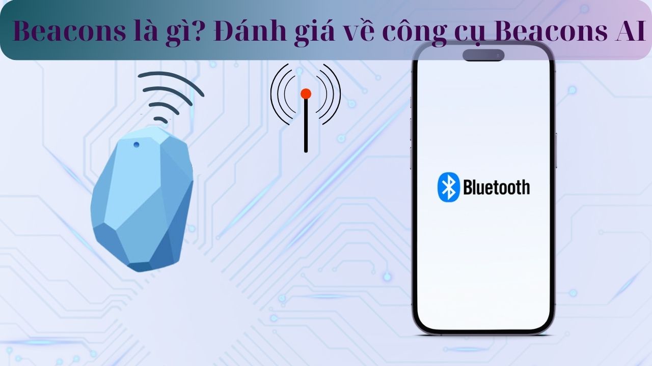 Beacons là gì? Đánh giá về công cụ Beacons AI