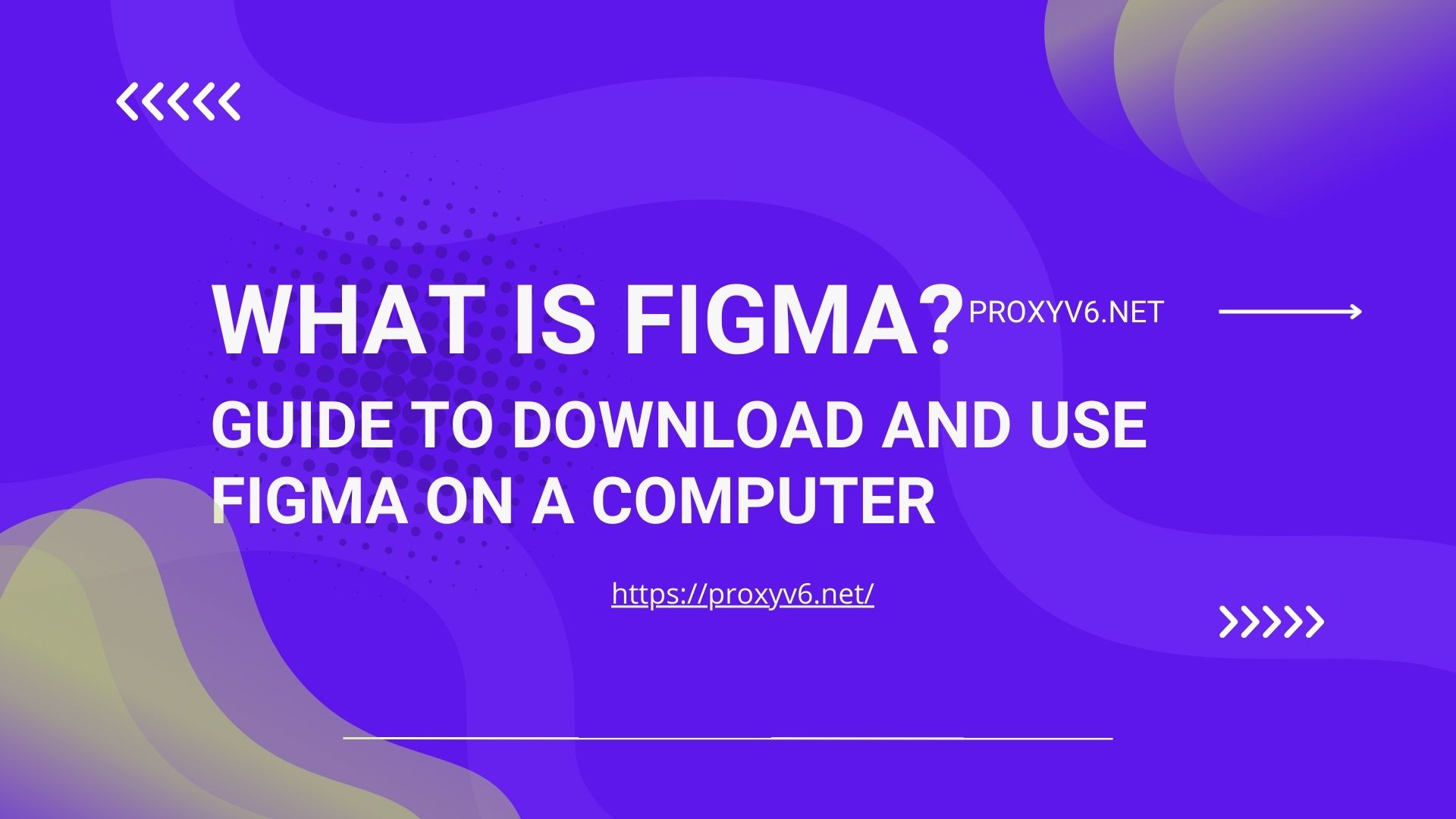 What is Figma? Guide to download and use Figma on a computer