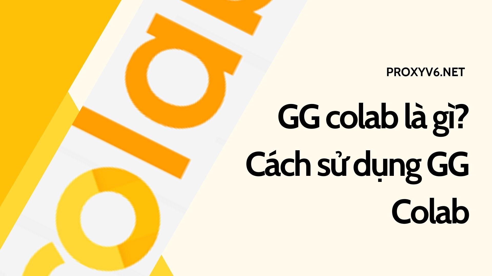 GG colab là gì? Cách sử dụng GG Colab