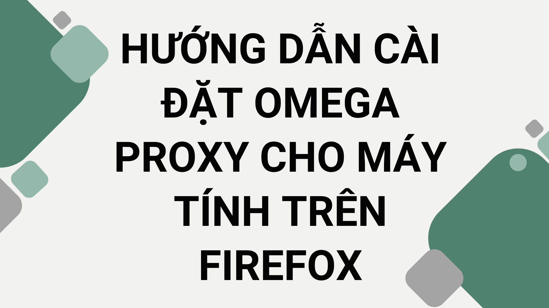 Hướng dẫn cài đặt Omega Proxy cho máy tính trên Firefox