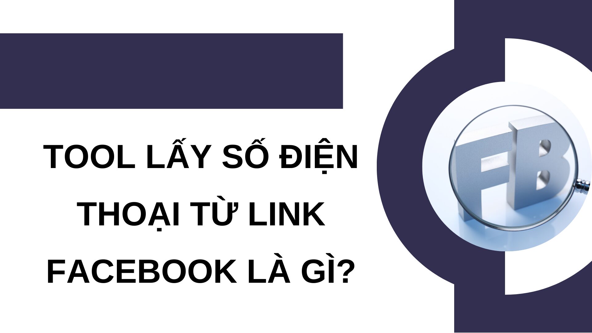 Tool lấy số điện thoại từ Link Facebook là gì?