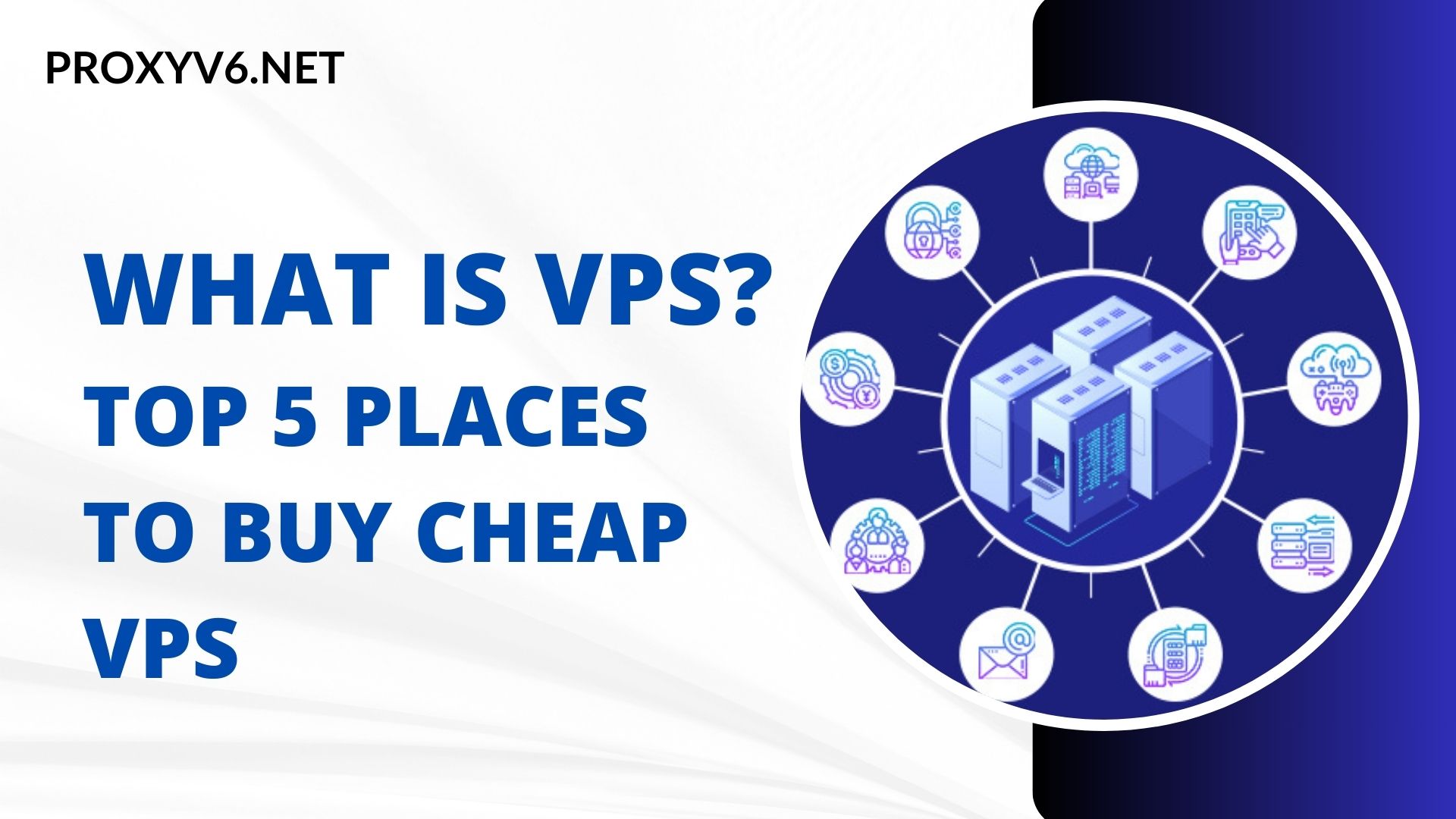 What is VPS? Top 5 places to buy cheap VPS