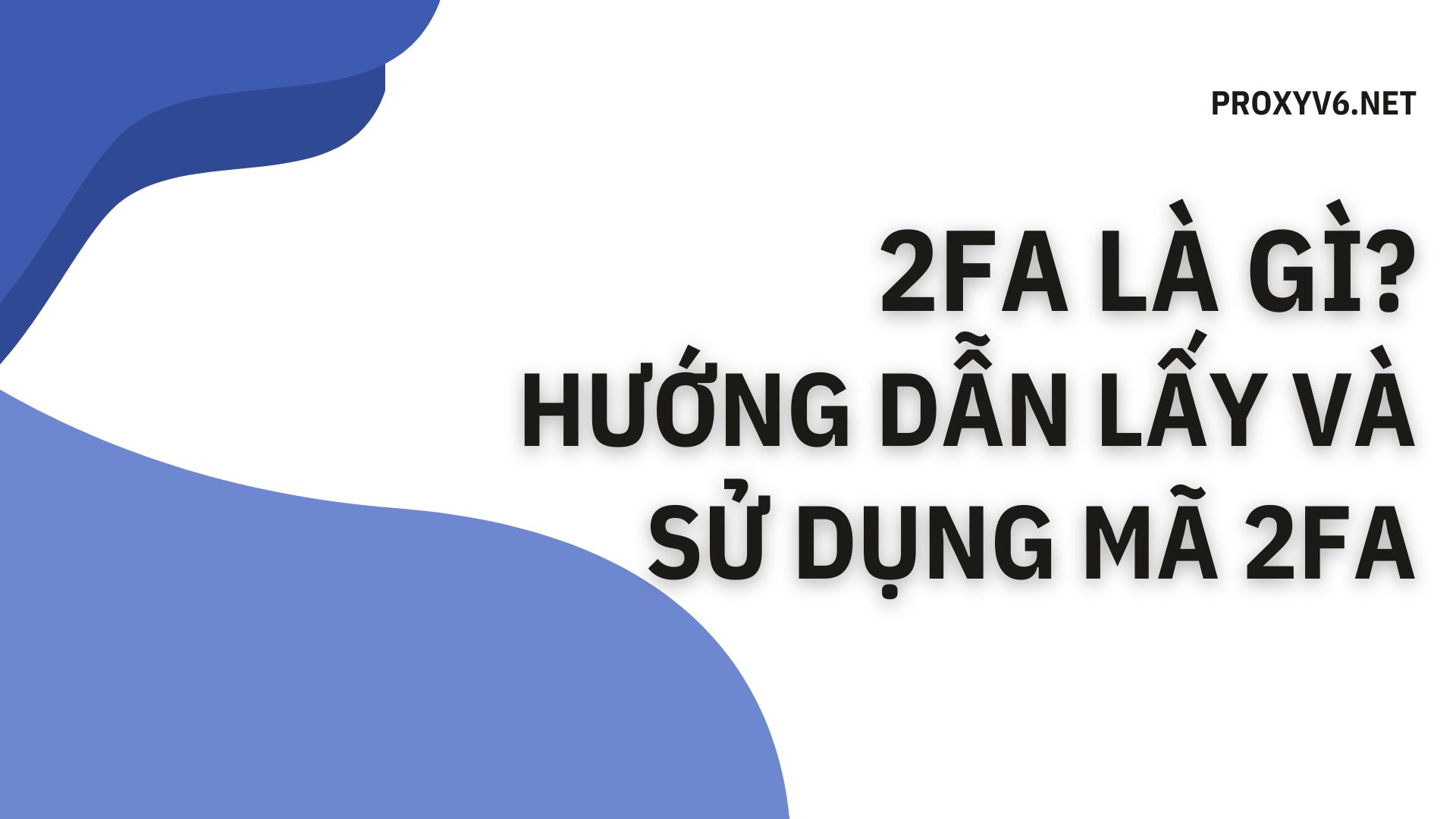 2FA là gì? Hướng dẫn lấy và sử dụng mã 2FA