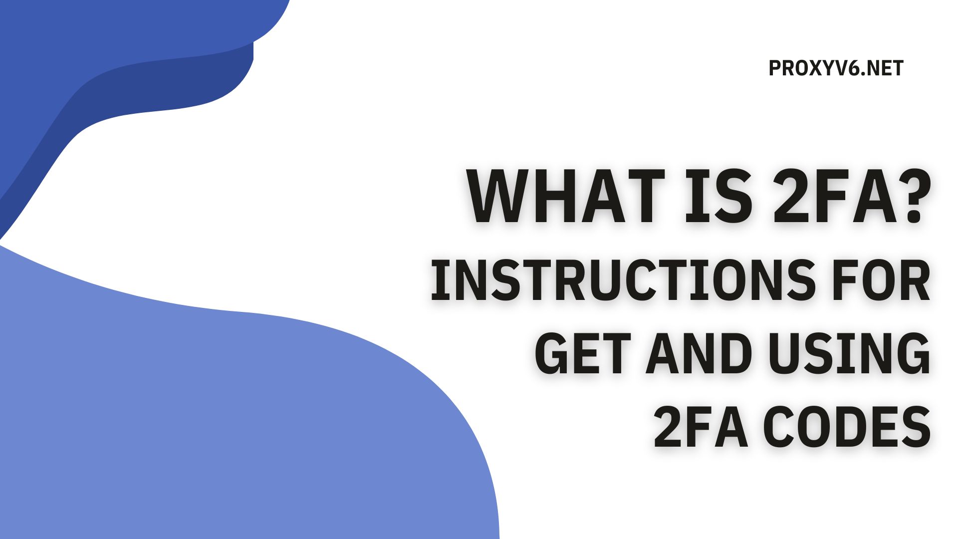 What is 2FA? Instructions for get and using 2FA codes