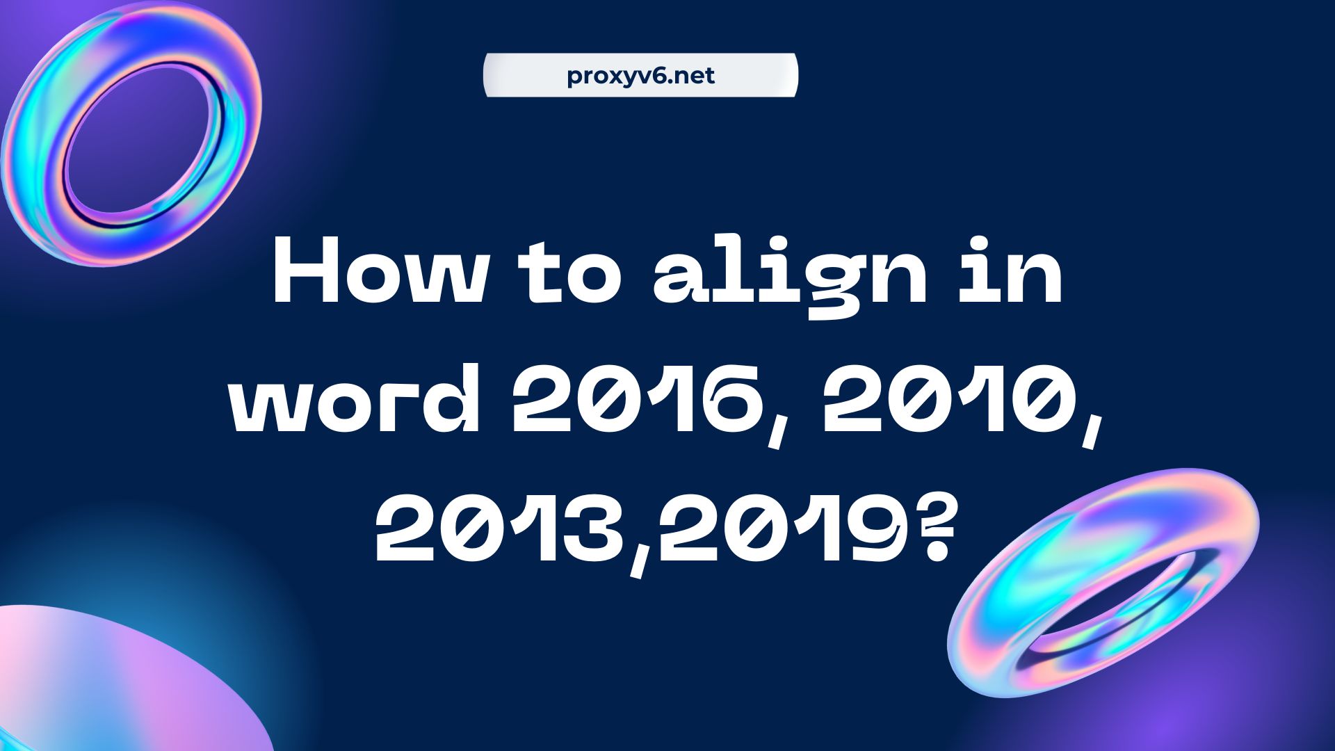 How to align in word 2016, 2010, 2013, 2019?