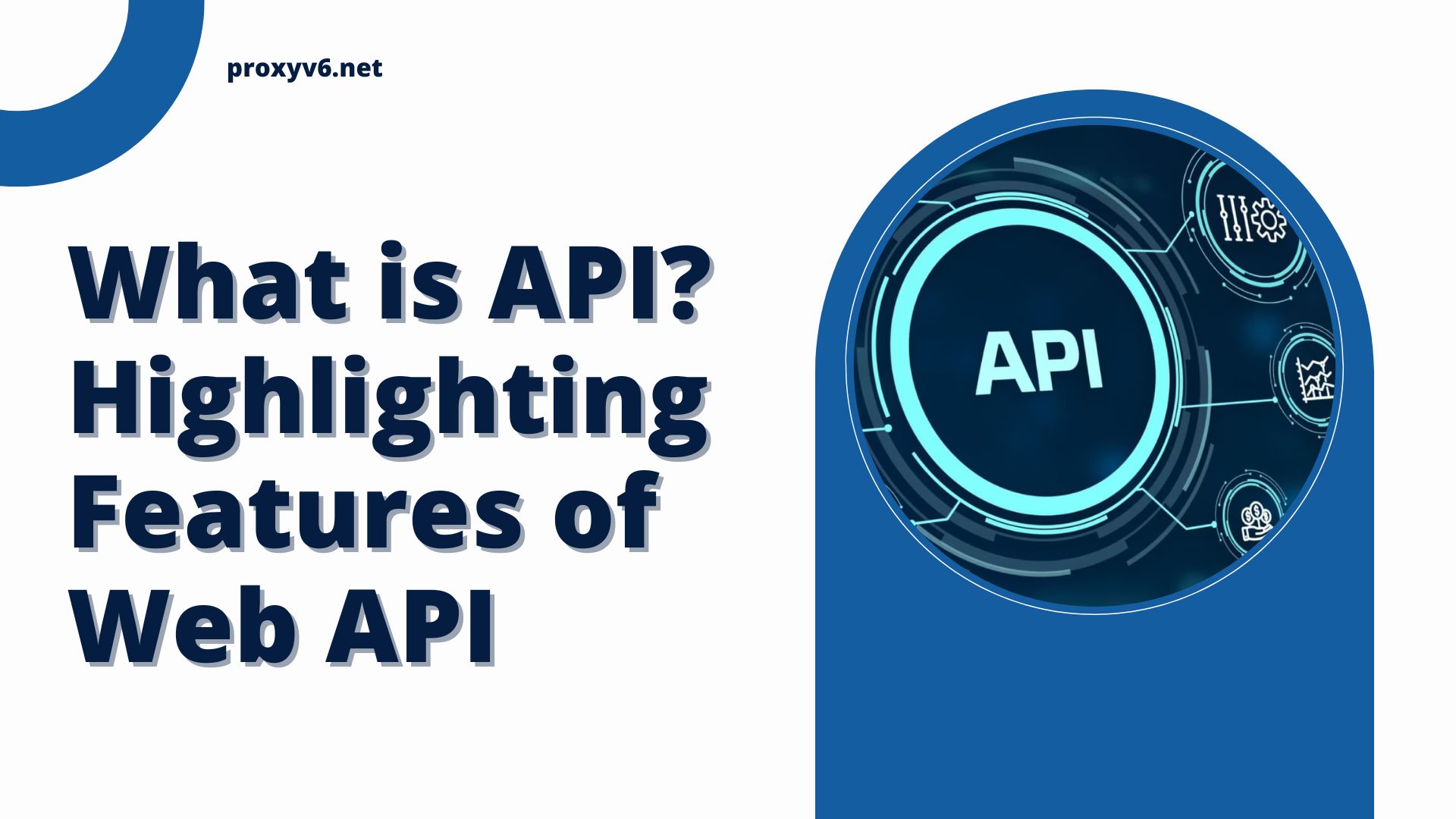What is API? Highlighting Features of Web API