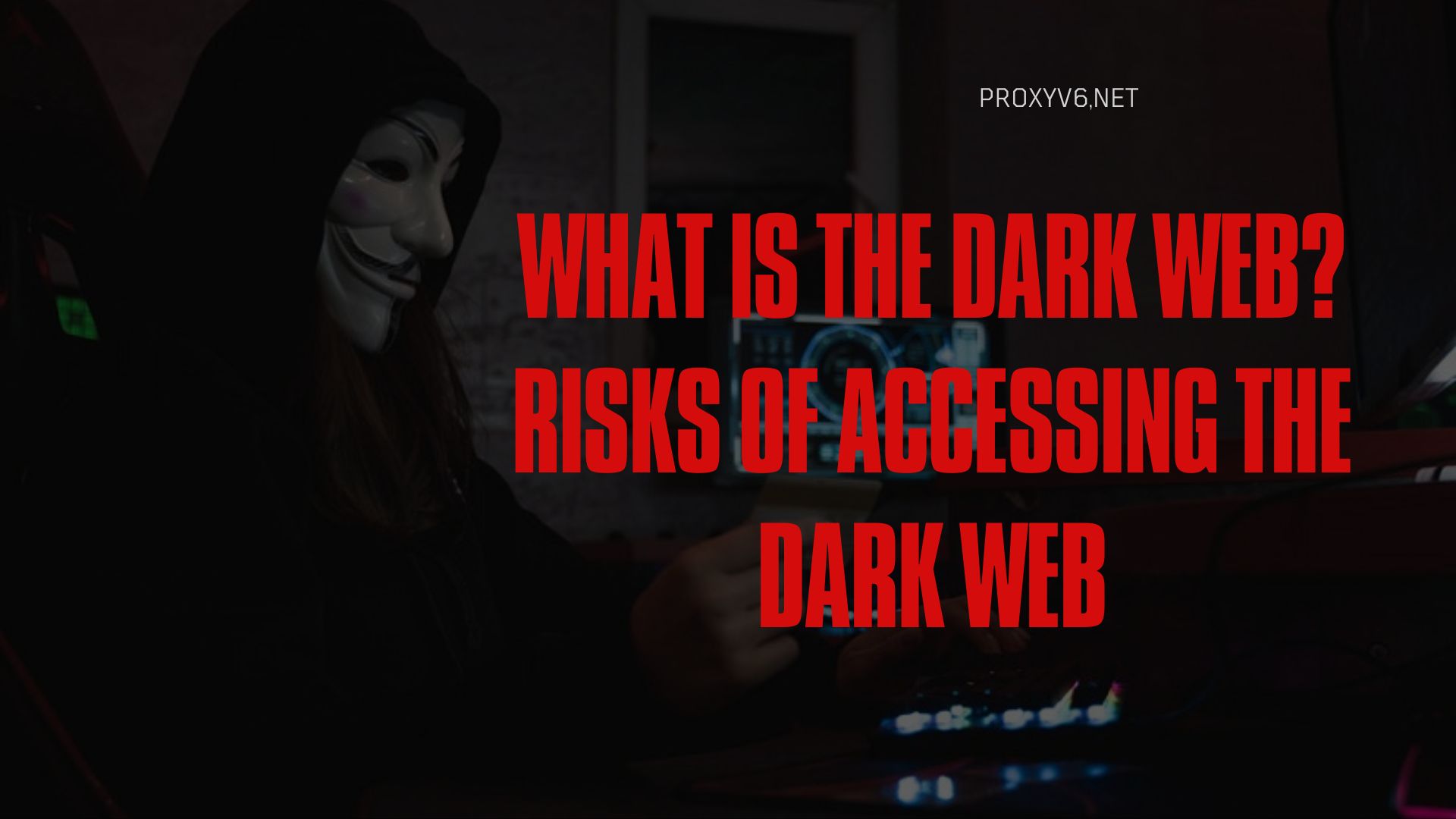 What is the dark web? Risks of accessing the dark web