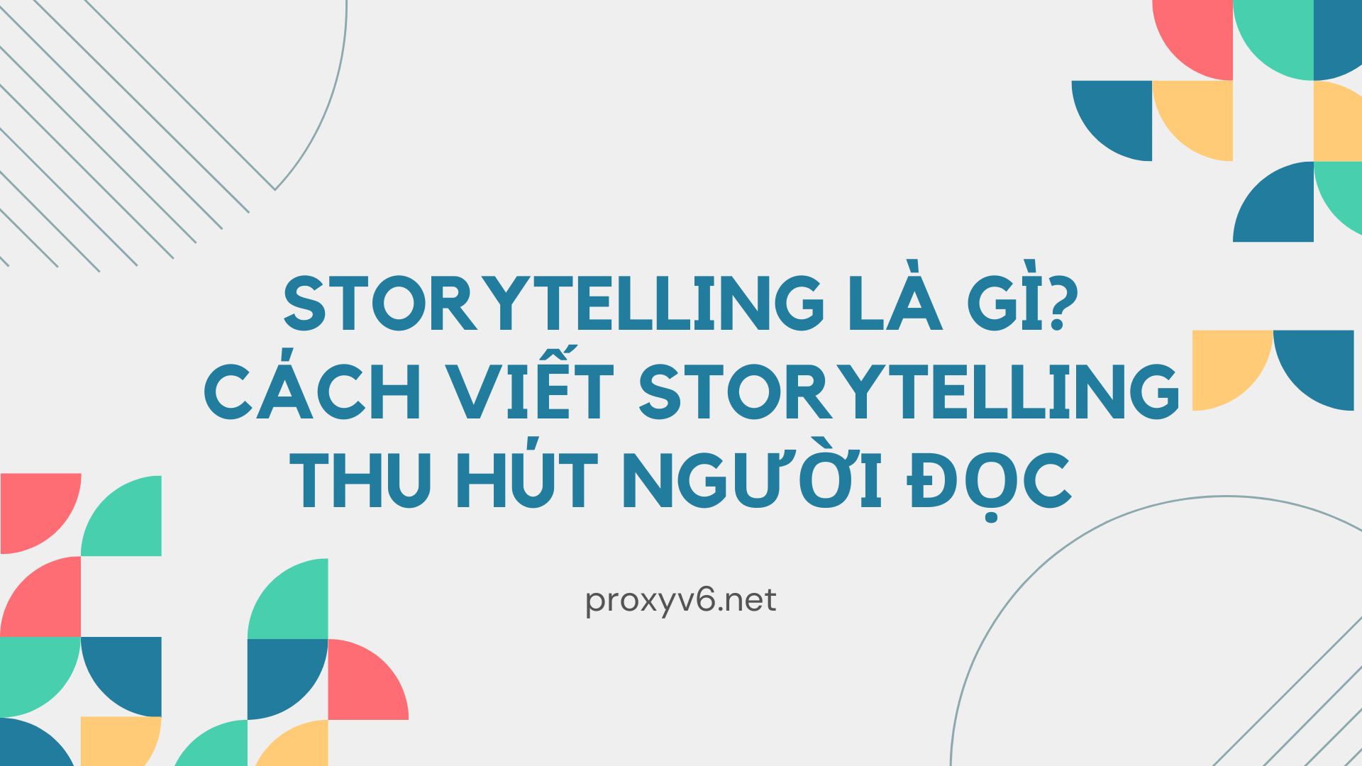 Storytelling là gì? Cách viết storytelling thu hút người đọc