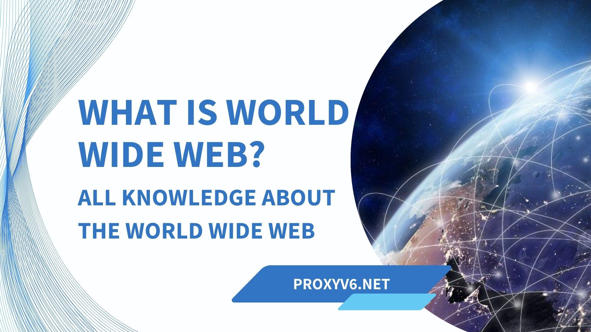 What is World Wide Web? All knowledge about the World Wide Web