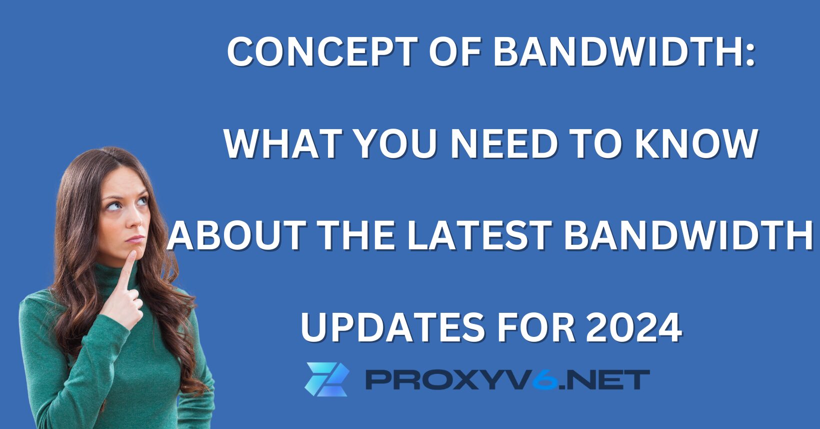 Concept of Bandwidth: What You Need to Know About the Latest Bandwidth Updates for 2024