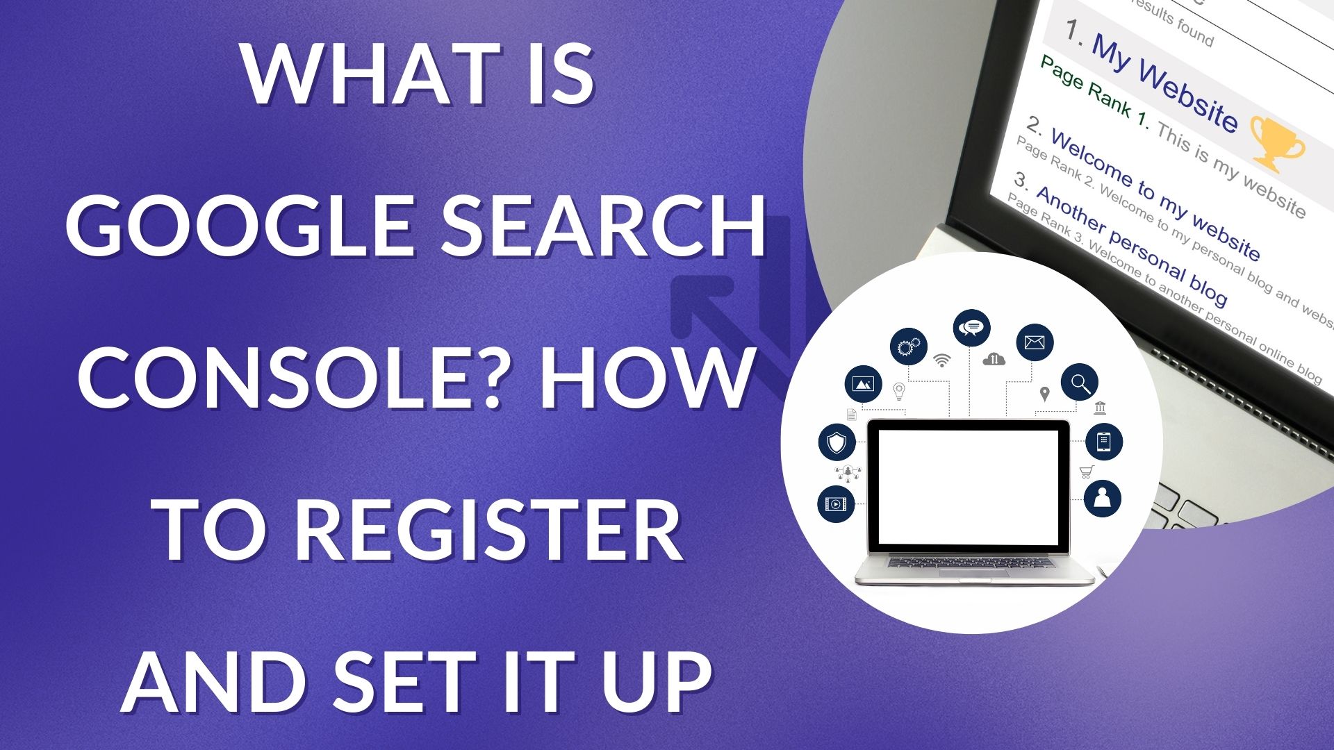 What is Google Search Console? How to Register and Set It Up