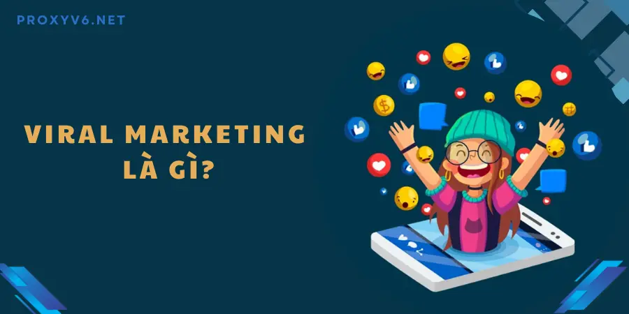 Viral marketing 1 1 Viral Marketing là gì? Cách tạo chiến dịch Viral Marketing thành công