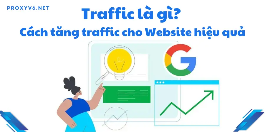 Traffic là gì? Cách tăng Traffic cho Website hiệu quả