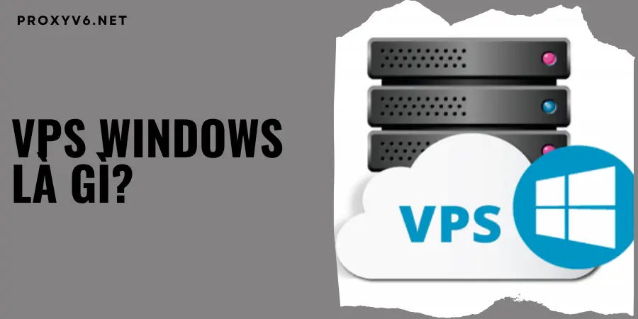 VPS Windows là gì?