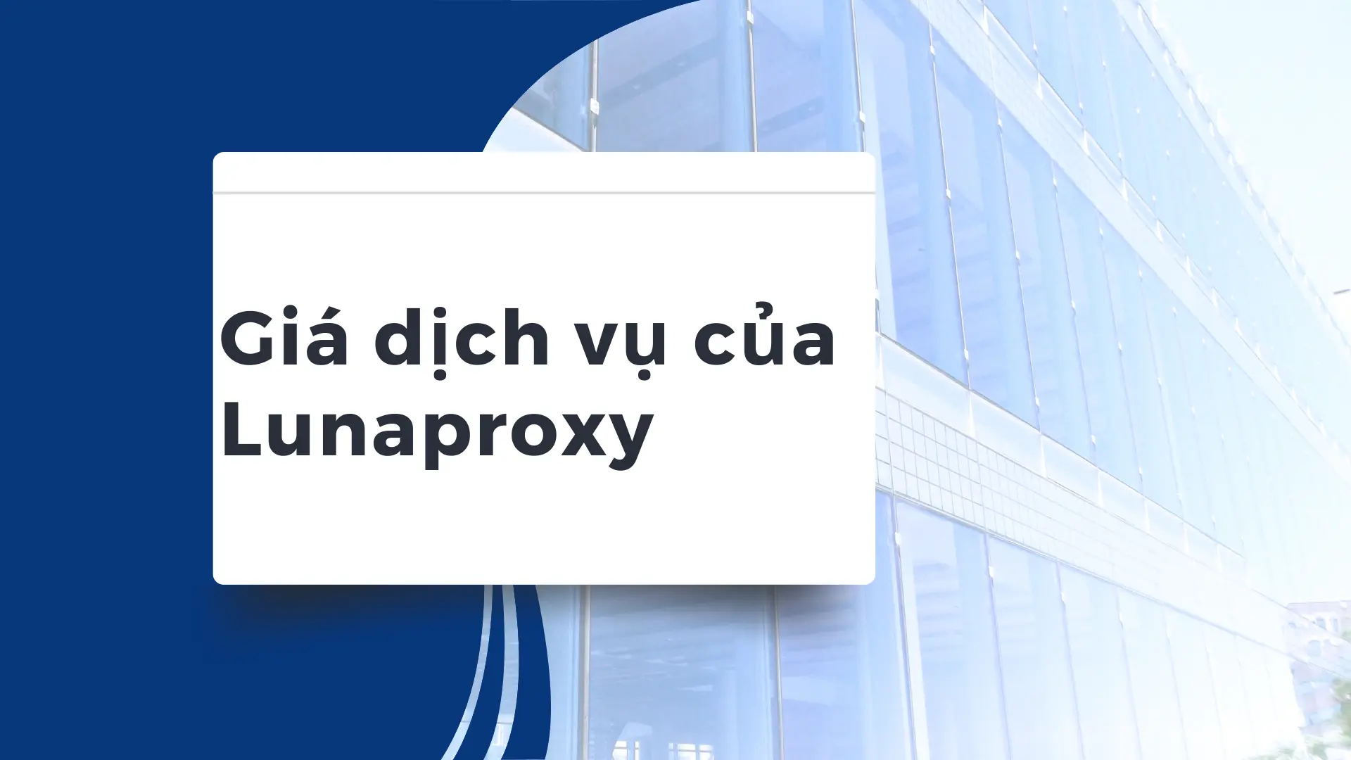 Giá dịch vụ của Lunaproxy