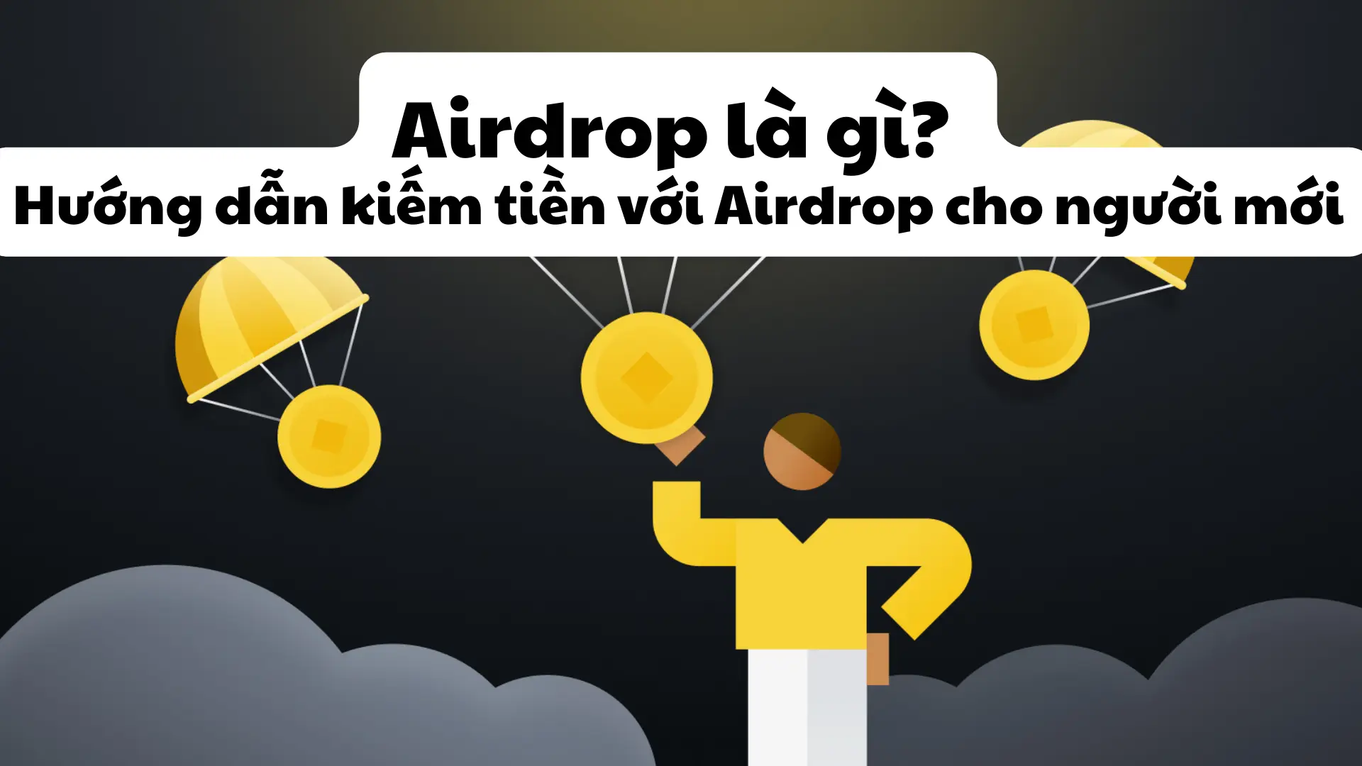 Airdrop là gì? Hướng dẫn kiếm tiền với Airdrop cho người mới