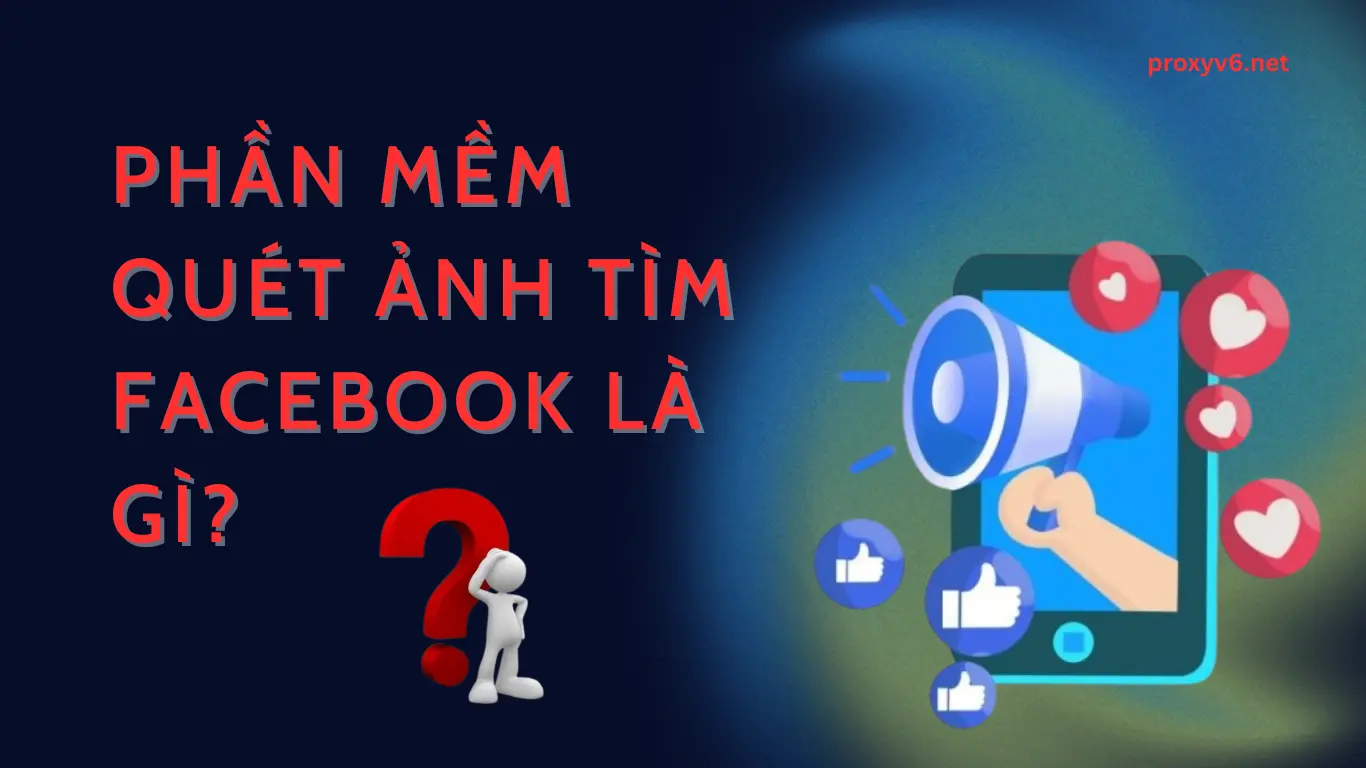 Hướng dẫn download và sử dụng phần mềm quét ảnh tìm Facebook